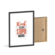 Think Less, Stupid More – Funny Wooden Framed Wall Art Poster