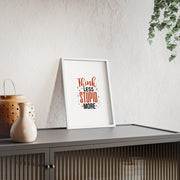 Think Less, Stupid More – Funny Wooden Framed Wall Art Poster