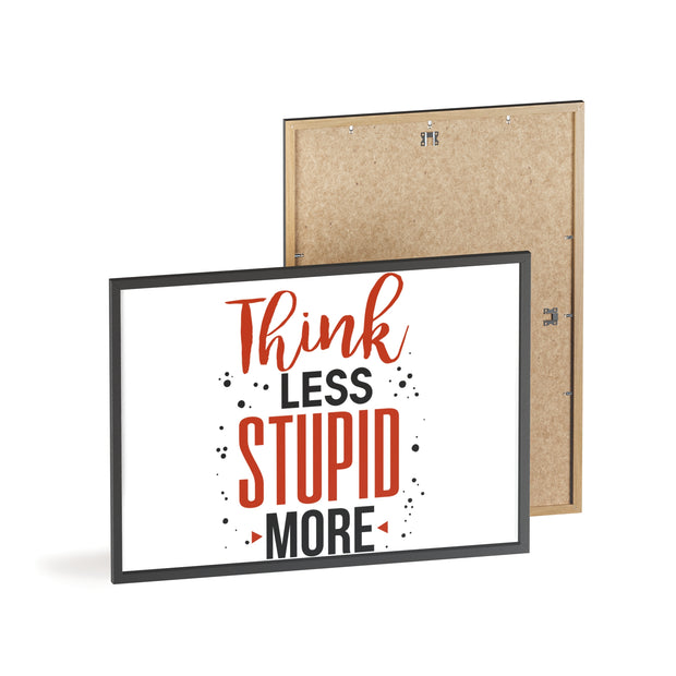 Think Less, Stupid More – Funny Wooden Framed Wall Art Poster
