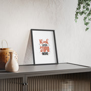 Think Less, Stupid More – Funny Wooden Framed Wall Art Poster